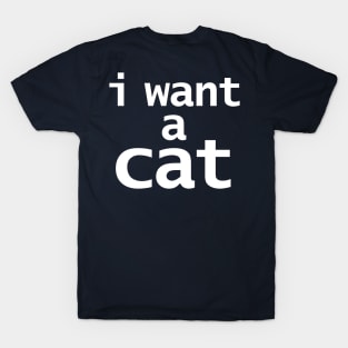 FRONT and BACK I Want All the Cats T-Shirt